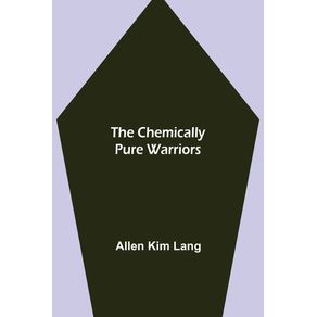 The-Chemically-Pure-Warriors