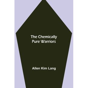 The-Chemically-Pure-Warriors