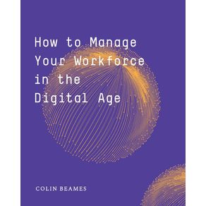 How-to-Manage-Your-Workforce-in-the-Digital-Age