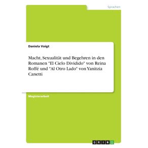 Macht-Sexualitat-und-Begehren-in-den-Romanen--El-Cielo-Dividido--von-Reina-Roffe-und--Al-Otro-Lado--von-Yanitzia-Canetti