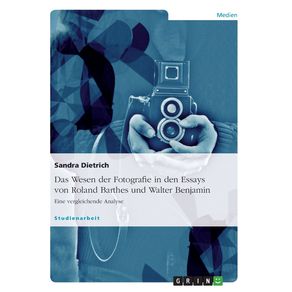 Das-Wesen-der-Fotografie-in-den-Essays-von-Roland-Barthes-und-Walter-Benjamin