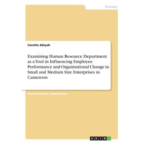 Examining-Human-Resource-Department-as-a-Tool-in-Influencing-Employee-Performance-and-Organisational-Change-in-Small-and-Medium-Size-Enterprises-in-Cameroon