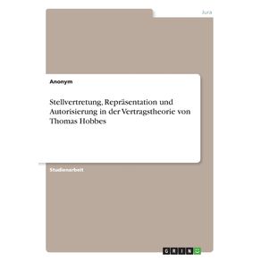 Stellvertretung-Reprasentation-und-Autorisierung-in-der-Vertragstheorie-von-Thomas-Hobbes