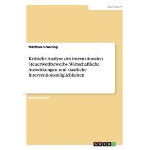 Kritische-Analyse-des-internationalen-Steuerwettbewerbs.-Wirtschaftliche-Auswirkungen-und-staatliche-Interventionsmoglichkeiten