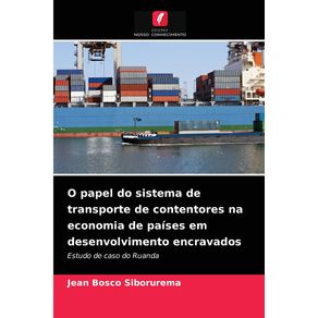 O-papel-do-sistema-de-transporte-de-contentores-na-economia-de-paises-em-desenvolvimento-encravados