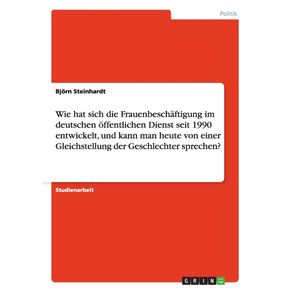 Wie-hat-sich-die-Frauenbeschaftigung-im-deutschen-offentlichen-Dienst-seit-1990-entwickelt-und-kann-man-heute-von-einer-Gleichstellung-der-Geschlechter-sprechen-