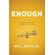 Enough