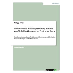 Audiovisuelle-Mediengestaltung-mithilfe-von-Mobilfunkkameras-als-Projektmethode