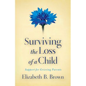 Surviving-the-Loss-of-a-Child