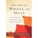 Becoming-Whole-and-Holy