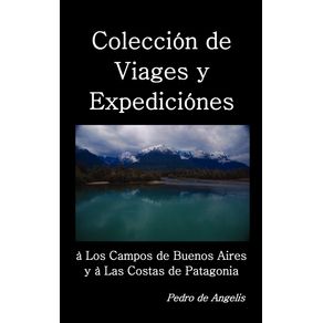 Coleccion-de-Viages-y-Expediciones-a-Los-Campos-de-Buenos-Aires-y-a-Las-Costas-de-Patagonia