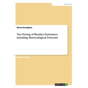 The-Pricing-of-Weather-Derivatives-including-Meteorological-Forecasts