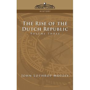 The-Rise-of-the-Dutch-Republic---Volume-3