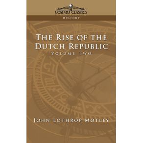 The-Rise-of-the-Dutch-Republic---Volume-2