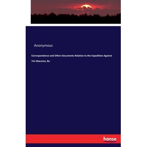 Correspondence-and-Other-Documents-Relative-to-the-Expedition-Against-Tini-Macomo--c