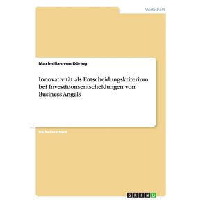 Innovativitat-als-Entscheidungskriterium-bei-Investitionsentscheidungen-von-Business-Angels