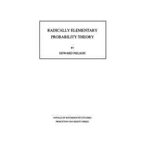 Radically-Elementary-Probability-Theory.--AM-117--Volume-117