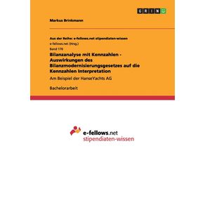 Bilanzanalyse-mit-Kennzahlen---Auswirkungen-des-Bilanzmodernisierungsgesetzes-auf-die-Kennzahlen-Interpretation