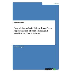 Coneys-Amorphs-in-Mirror-Image-as-a-Representation-of-both-Human-and-Non-Human-Characteristics