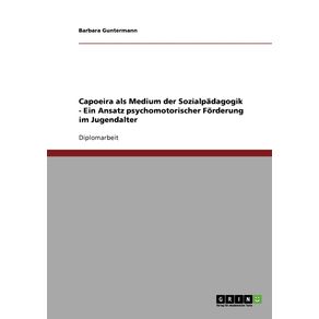 Capoeira-als-Medium-der-Sozialpadagogik-zur-psychomotorischer-Forderung-im-Jugendalter