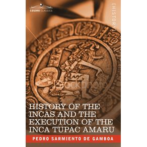 History-of-the-Incas-and-the-Execution-of-the-Inca-Tupac-Amaru