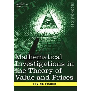 Mathematical-Investigations-in-the-Theory-of-Value-and-Prices-and-Appreciation-and-Interest