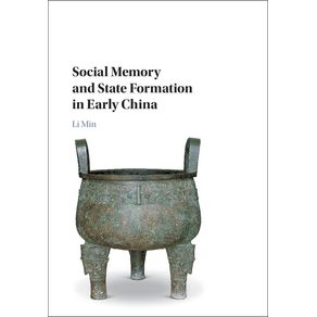 Social-Memory-and-State-Formation-in-Early-China
