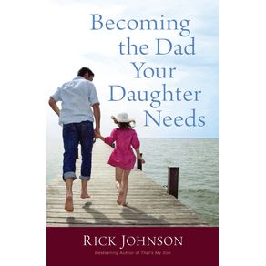 Becoming-the-Dad-Your-Daughter-Needs
