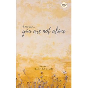 BECAUSE-YOU-ARE-NOT-ALONE
