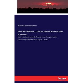 Speeches-of-Willam-L.-Yancey-Senator-from-the-State-of-Alabama