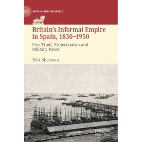 Britains-Informal-Empire-in-Spain-1830-1950