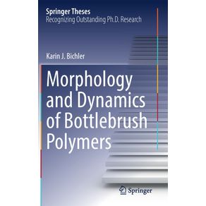 Morphology-and-Dynamics-of-Bottlebrush-Polymers