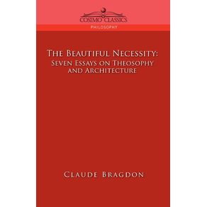 The-Beautiful-Necessity-Seven-Essays-on-Theosophy-and-Architecture