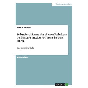 Selbsteinschatzung-des-eigenen-Verhaltens-bei-Kindern-im-Alter-von-sechs-bis-acht-Jahren