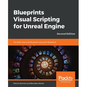 Blueprints-Visual-Scripting-for-Unreal-Engine---Second-Edition