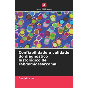 Confiabilidade-e-validade-do-diagnostico-histologico-de-rabdomiossarcoma