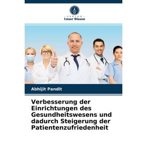 Verbesserung-der-Einrichtungen-des-Gesundheitswesens-und-dadurch-Steigerung-der-Patientenzufriedenheit