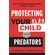 Protecting-Your-Child-from-Predators