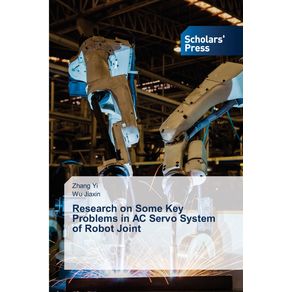 Research-on-Some-Key-Problems-in-AC-Servo-System-of-Robot-Joint