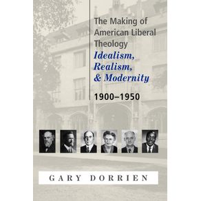 The-Making-of-American-Liberal-Theology