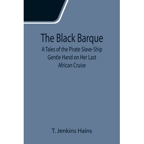 The-Black-Barque--A-Tales-of-the-Pirate-Slave-Ship-Gentle-Hand-on-Her-Last-African-Cruise