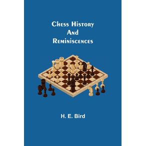 Chess-History-and-Reminiscences