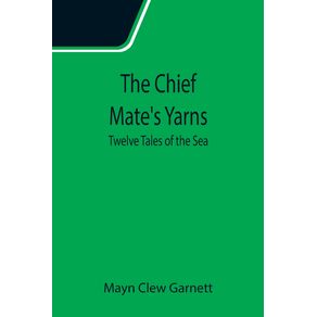 The-Chief-Mates-Yarns--Twelve-Tales-of-the-Sea