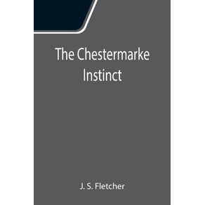 The-Chestermarke-Instinct