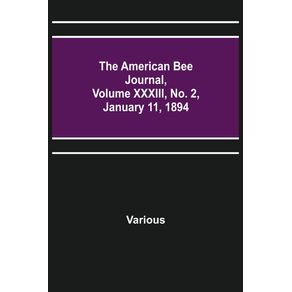 The-American-Bee-Journal-Volume-XXXIII-No.-2-January-11-1894