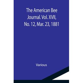 The-American-Bee-Journal.-Vol.-XVII-No.-12-Mar.-23-1881