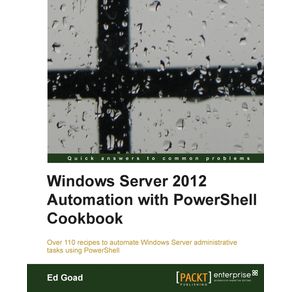 Windows-Server-2012-Automation-with-Powershell-Cookbook