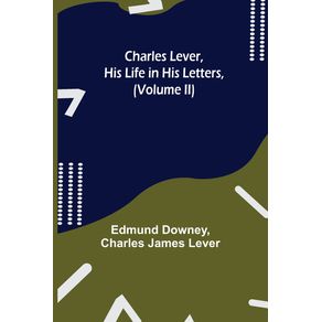 Charles-Lever-His-Life-in-His-Letters--Volume-II-