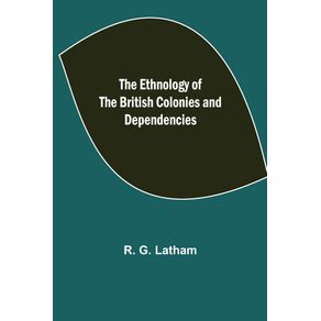 The-Ethnology-of-the-British-Colonies-and-Dependencies