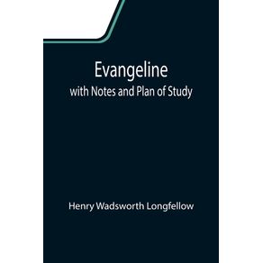 Evangeline--with-Notes-and-Plan-of-Study